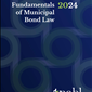 Fundamentals of Municipal Bond Law 2024 (Digital PDF)